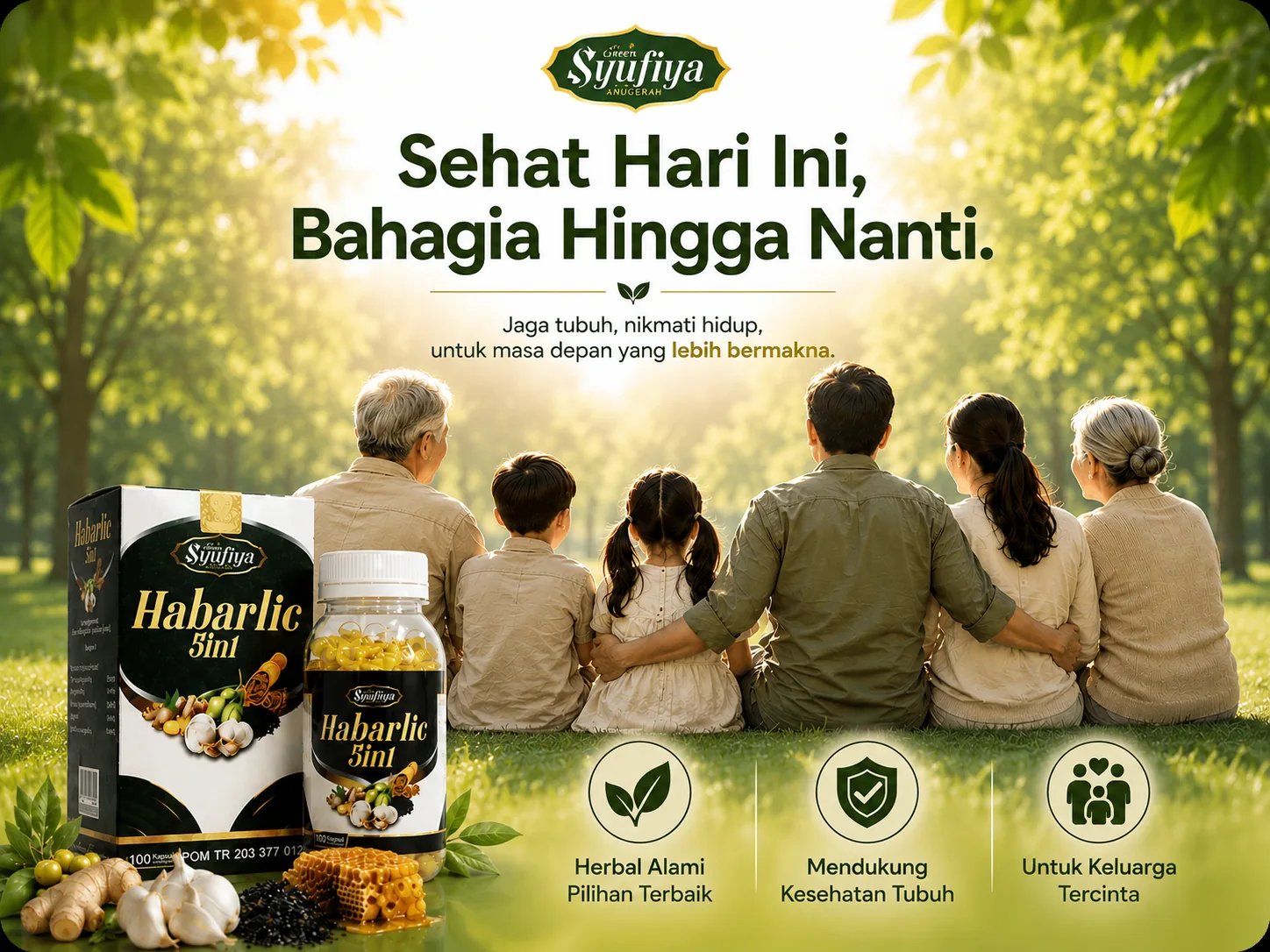 Sehat hari ini, bahagia hingga nanti — Habarlic 5in1, herbal alami untuk keluarga tercinta